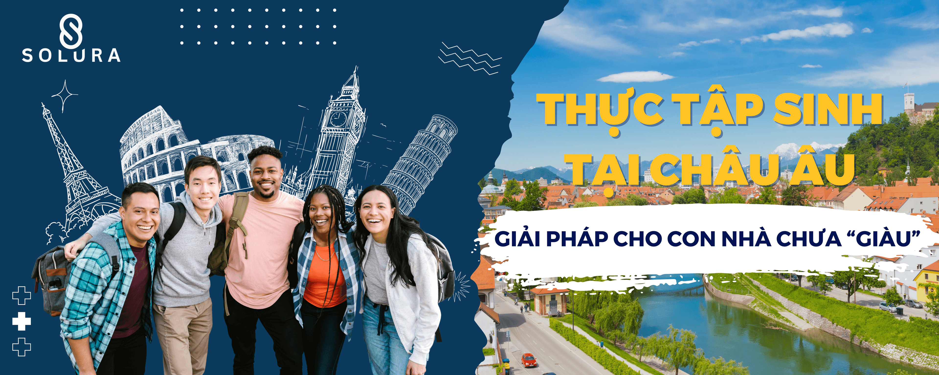 THỰC TẬP SINH CHÂU ÂU - GIẢI PHÁP CHO CON NHÀ CHƯA 'GIÀU'